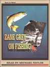 Zane Grey on Fishing